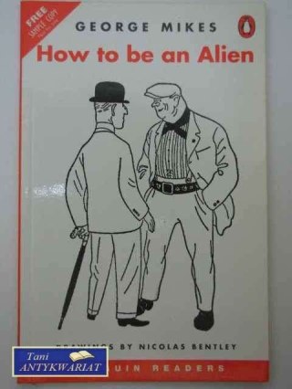 HOW TO BE AN ALIEN