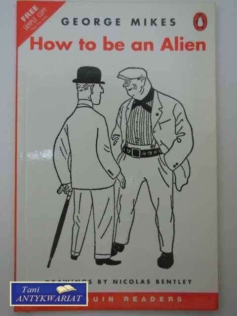 HOW TO BE AN ALIEN