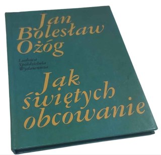 JAK ŚWIĘTYCH OBCOWANIE ?