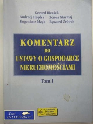 KOMENTARZ DO USTAWY O GOSPODARCE NIERUCHOMOŚCIAMI T.1