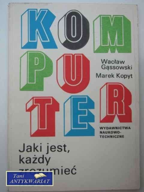KOMPUTER JAKI JEST KAŻDY ZROZUMIEĆ MOŻE