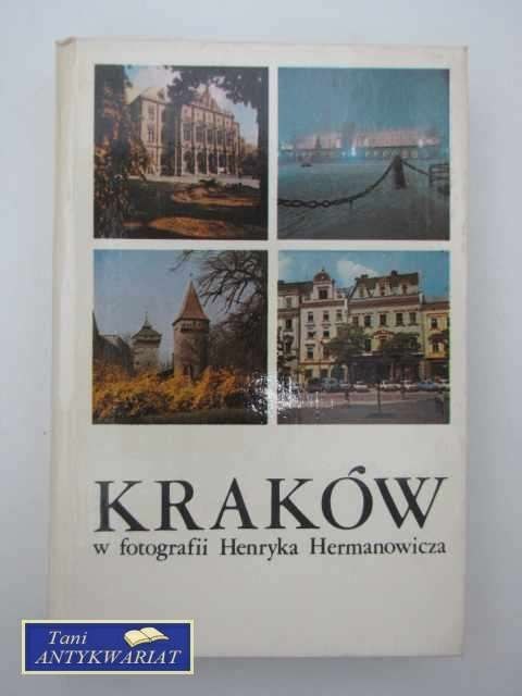 KRAKÓW W FOTOGRAFII HENRYKA HERMANOWICZA