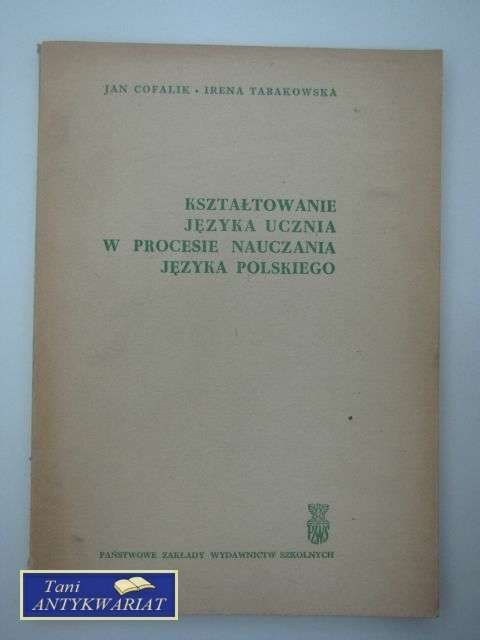 KSZTAŁTOWANIE JĘZYKA UCZNIA W PROCESIE NAUCZANIA