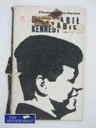 KTO ZABIŁ KENNEDY`EGO?