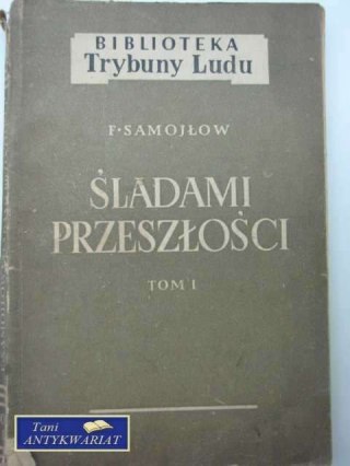 ŚLADAMI PRZESZŁOŚCI TOM 1