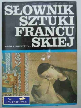 SŁOWNIK SZTUKI FRANCUSKIEJ