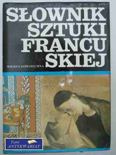 SŁOWNIK SZTUKI FRANCUSKIEJ