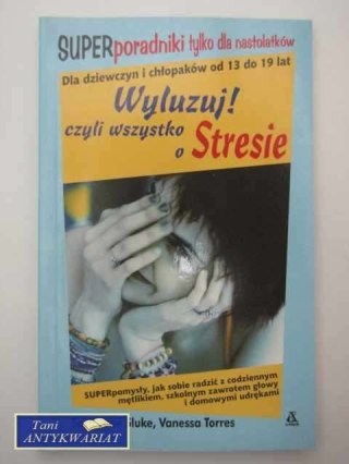 WYLUZUJ CZYLI WSZYSTKO O STRESIE