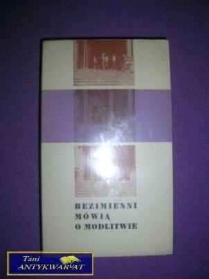 BEZIMIENNI MÓWIĄ O MODLITWIE