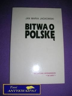 BITWA O POLSKĘ- Jan Maria Jackowski