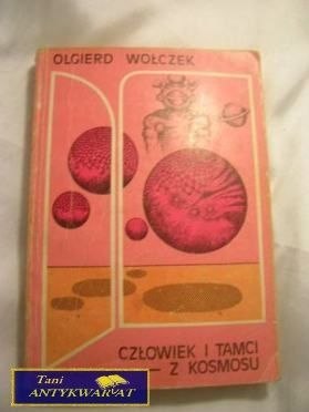 CZŁOWIEK I TAMCI-Z KOSMOSU-O.Wołczek