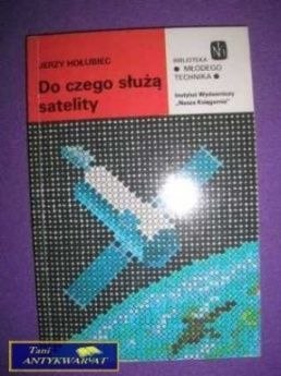 DO CZEGO SŁUŻĄ SATELITY- Jerzy Hołubiec