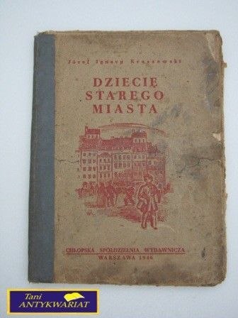 DZIECIĘ STAREGO MIASTA J.I.Kraszewski