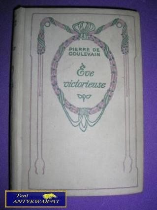 EVE VICTORIEUSE- Pierre de Coulevain