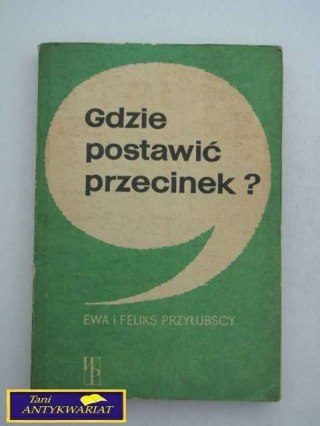 GDZIE POSTAWIĆ PRZECINEK-PRZYŁUBSCY