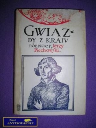 GWIAZDY Z KRAJU PÓŁNOCY - J. Piechowski