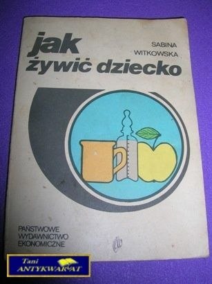 JAK ŻYWIĆ DZIECKO-S.Witkowska