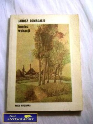 JANUSZ DOMAGALIK Koniec Wakacji
