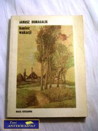 JANUSZ DOMAGALIK Koniec Wakacji