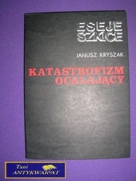 KATASTROFIZM OCALAJĄCY - J. Kryszak