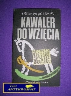 KAWALER DO WZIĘCIA-R.Miernik KAWALER DO WZIĘCIA-R.Miernik