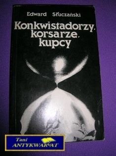 KONKWISTADORZY..-E.Słuczański