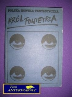 KRÓL POWIETRZA- Zbiór opowiadań SF