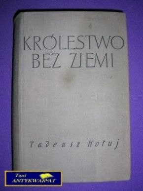 KRÓLESTWO BEZ ZIEMI TOM 2 - Tadeusz Hołuj