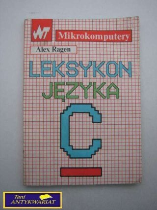 LEKSYKON JĘZYKA C - Alex Ragen