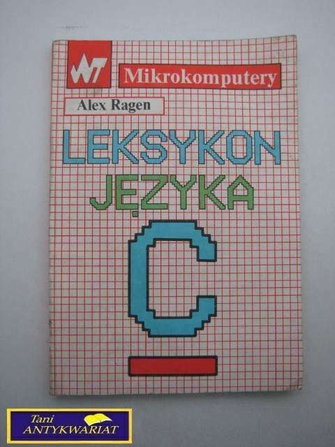 LEKSYKON JĘZYKA C - Alex Ragen