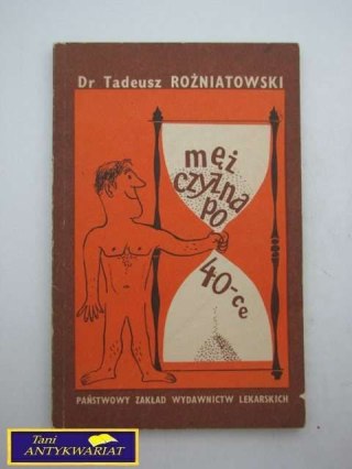 MĘŻCZYZNA PO 40-CE Dr. Tadeusz Różniatowski