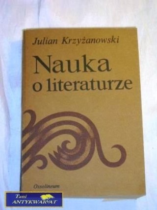 NAUKA O LITERATURZE Julian Krzyżanowski