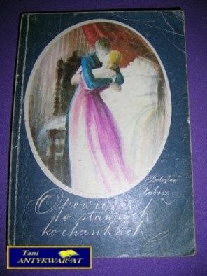 OPOWIEŚCI O SŁAWNYCH KOCHANKACH