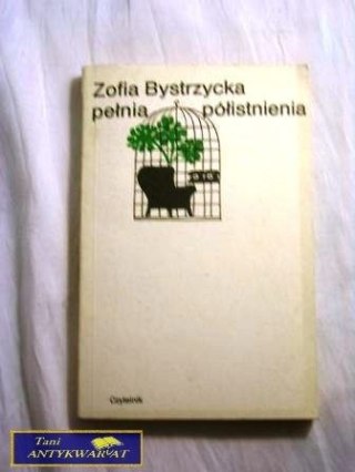 PEŁNIA PÓŁISTNIENIA Zofia Bystrzycka