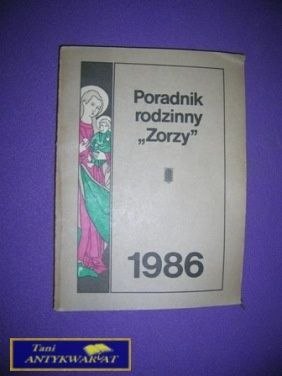 PORADNIK RODZINNY ,,ZORZY' 1986 I. Wojtulewicz