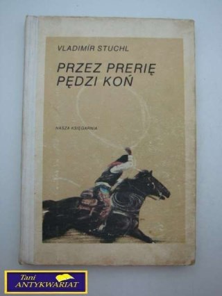 PRZEZ PRERIE PĘDZI KOŃ - Vladimir Struchl
