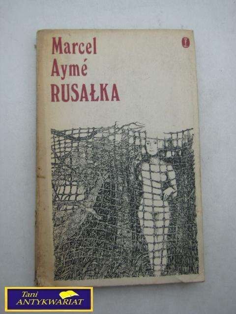 Rusałka Marcel Ayme