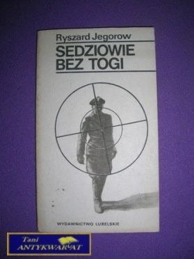 SĘDZIOWIE BEZ TOGI - R. Jegorow