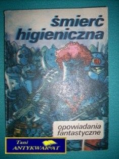 ŚMIERĆ HIGIENICZNA - Praca Zbiorowa
