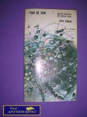 STAŁO SIĘ JUTRO SZLAKI ISTNIENIA