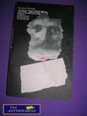 STAN SKUPIENIA- Zygmunt Trziszka