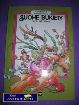 SUCHE BUKIETY CZYLI LATO ZIMĄ