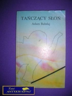 TAŃCZĄCY SŁOŃ - Adam Bahdaj