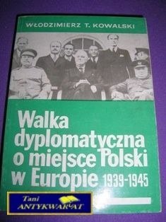 WALKA DYPLOMATYCZNA O MIEJSCE..-W.T.Kowalski