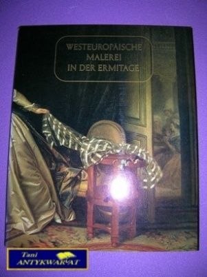 WESTEUROPAISCHE MALEREI IN DER ERMITAGE