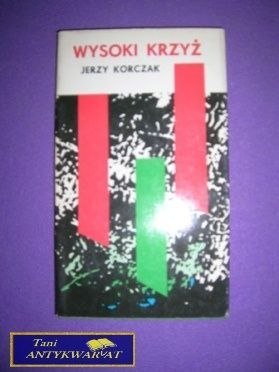 WYSOKI KRZYŻ - Jerzy Korczak