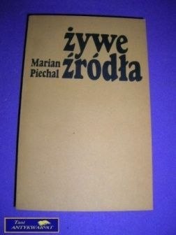 ŻYWE ŹRÓDŁA- Marian Piechal