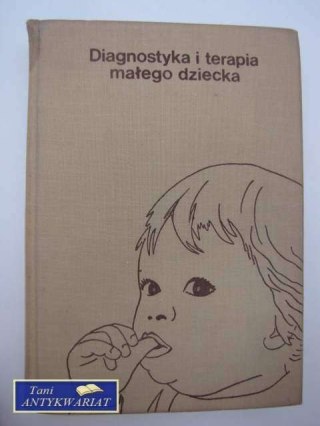 DIAGNOSTYKA I TERAPIA MAŁEGO DZIECKA