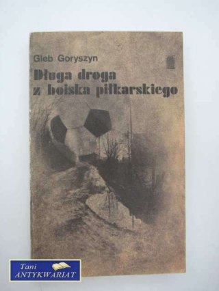 DŁUGA DROGA Z BOISKA PIŁKARSKIEGO