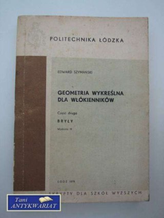 GEOMETRIA WYKREŚLNA DLA WŁÓKIENNIKÓW CZ II
